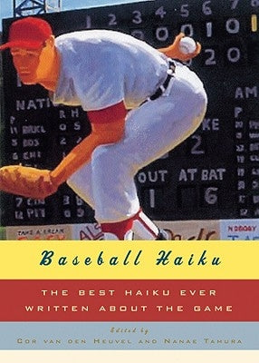 Baseball Haiku: The Best Haiku Ever Written about the Game by Tamura, Nanae