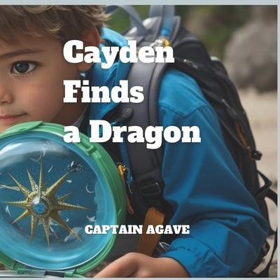 Cayden Finds a Dragon Paperback Independently Published