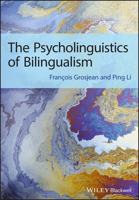 Psycholinguistics of Bilingual by Grosjean, François