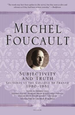 Subjectivity and Truth: Lectures at the Collège de France, 1980-1981 Paperback Picador USA