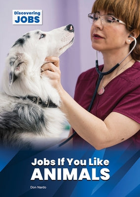 Jobs If You Like Animals by Nardo, Don