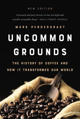 Paperback copy of "Uncommon Grounds: The History of Coffee and How It Transformed Our World" by Basic Books, showing the book cover.