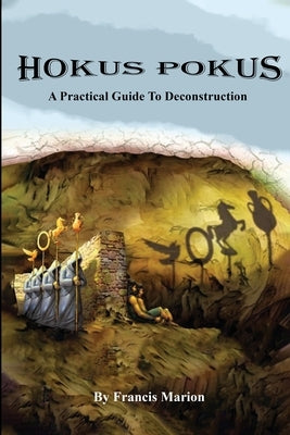 Hokus Pokus: A Practical Guide To Deconstruction Paperback Oxford Book Writers