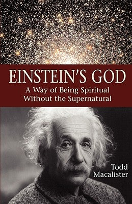 Einstein's God: A Way of Being Spiritual Without the Supernatural Paperback Apocryphile Press