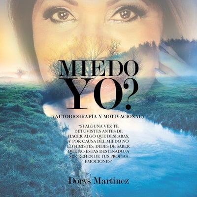 Miedo Yo?: (Autobiografia) by Martinez, Dorys