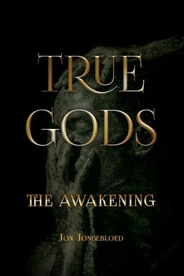 True Gods: The Awakening Paperback Dorrance Publishing Co.