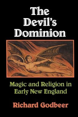 Paperback of The Devil's Dominion: Magic and Religion in Early New England by Cambridge University Press, featuring historical cover art.