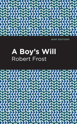 A Boy's Will by Frost, Robert