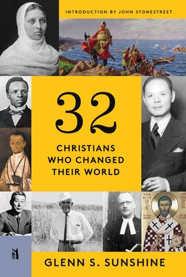 32 Christians Who Changed Their World by Sunshine, Glenn