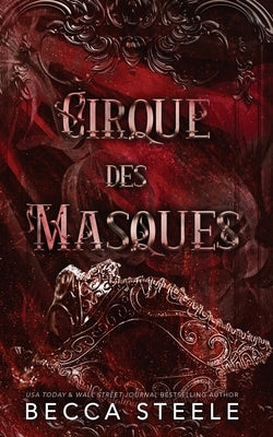 Cirque des Masque by Steele, Becca