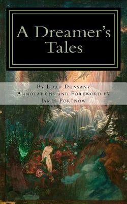 A Dreamer's Tales: Annotated Edition by Portnow, James