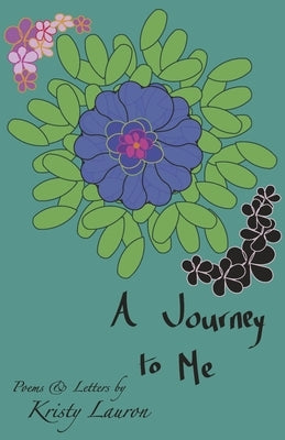 A Journey to Me by Lauron, Kristy