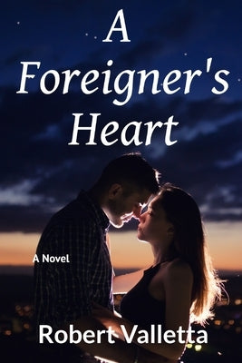 A Foreigner's Heart: A New Adult Romance Paperback Independently Published
