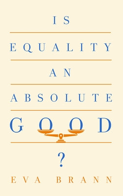 Is Equality an Absolute Good? Paperback Paul Dry Books