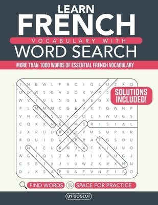 French Vocabulary with Word Search Puzzles: Learn 10 New French Words with each Word Search Puzzle! Activity Book Paperback Independently Published