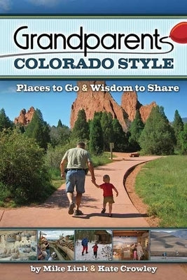 Grandparents Colorado Style: Places to Go & Wisdom to Share Paperback Adventure Publications