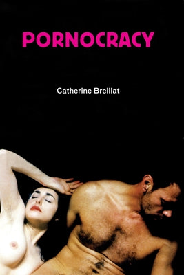 Pornocracy by Breillat, Catherine