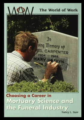 In Mortuary Science and the Funeral Industry Paperback Rosen Publishing Group