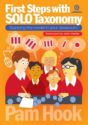 First Steps with SOLO Taxonomy: Applying the model in your classroom Paperback Essential Resources Ltd