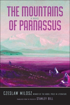 The Mountains of Parnassus by Milosz, Czeslaw