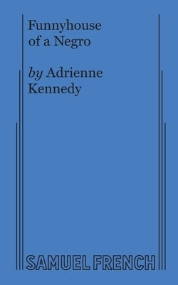 Funnyhouse of a Negro by Kennedy, Adrienne