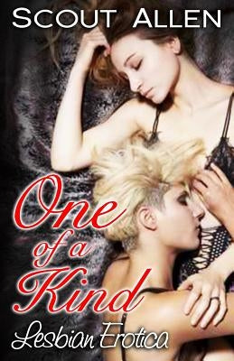 One of a Kind: Lesbian Erotica by Allen, Scout