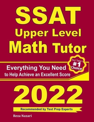 SSAT Upper Level Math Tutor: Everything You Need to Help Achieve an Excellent Score Paperback Effortless Math Education