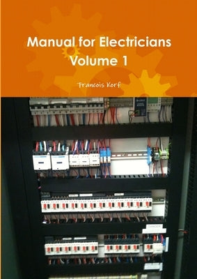 Manual for Electricians Volume 1 by Korf, Francois