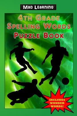 Mad Learning 4th Grade Spelling Words Puzzle Book Paperback Gold Rush Games