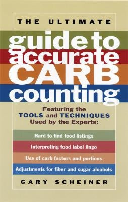 The Ultimate Guide to Accurate Carb Counting by Scheiner, Gary