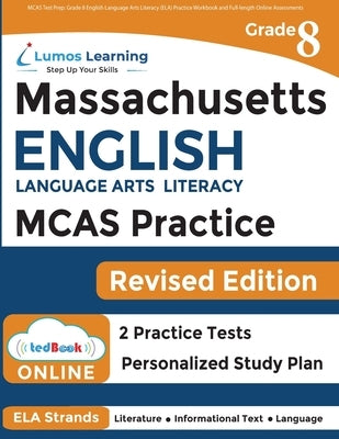 MCAS Test Prep: Grade 8 English Language Arts Literacy (ELA) Practice Workbook and Full-length Online Assessments: Next Generation Mas by Learning, Lumos