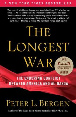 The Longest War: The Enduring Conflict Between America and Al-Qaeda Paperback Free Press