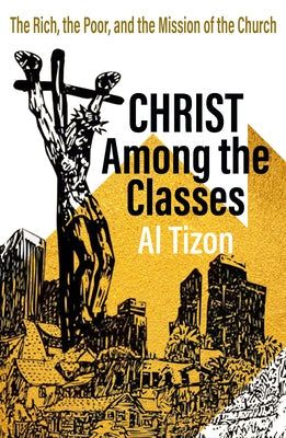 Christ Among the Classes: The Rich, the Poor, and the Mission of the Church Paperback Orbis Books