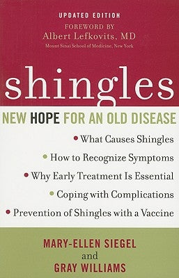 Shingles: New Hope for an Old Disease by Siegel, Mary-Ellen