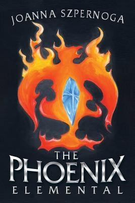 The Phoenix: The Elemental Series, Book I by Szpernoga, Joanna