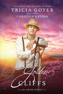 On the Golden Cliffs: A Big Sky Amish Novel LARGE PRINT Edition by Goyer, Tricia