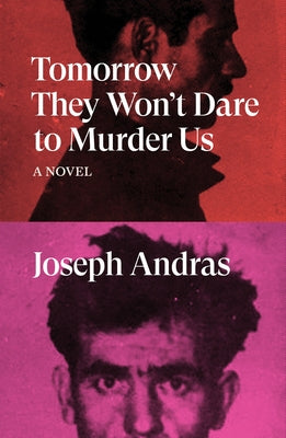 Tomorrow They Won't Dare to Murder Us Verso Fiction