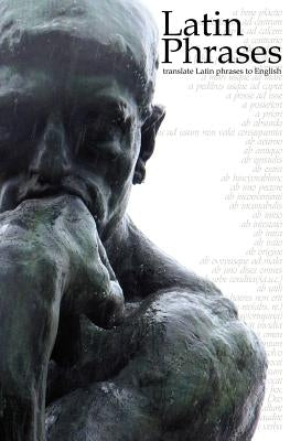 Latin Phrases: Translate Latin Phrases to English Paperback Createspace Independent Publishing Platform