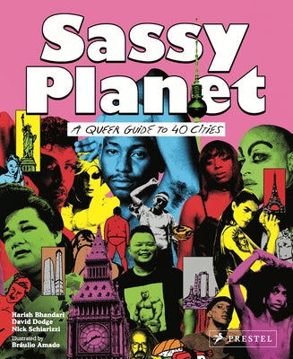 Sassy Planet: A Queer Guide to 40 Cities, Big and Small by Dodge, David