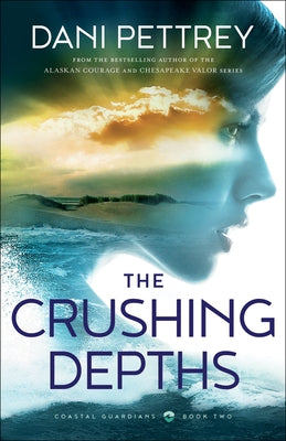 The Crushing Depths Bethany House Publishers