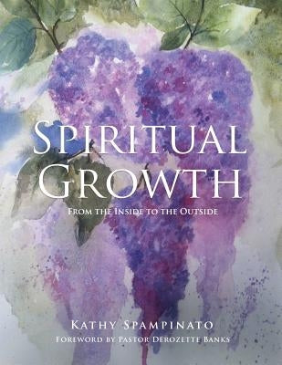 Spiritual Growth From the Inside to the Outside Paperback Xulon Press