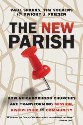 The New Parish: How Neighborhood Churches Are Transforming Mission, Discipleship and Community Paperback IVP Books
