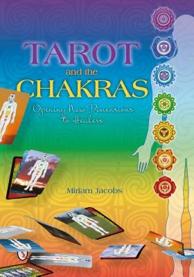 Tarot and the Chakras: Opening New Dimensions to Healers by Jacobs, Miriam