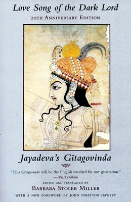 Love Song of the Dark Lord: Jayadeva's Gitagovinda Paperback Columbia University Press