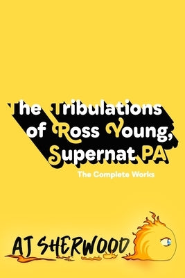 The Tribulations of Ross Young, Supernat PA by Griffin, Katie