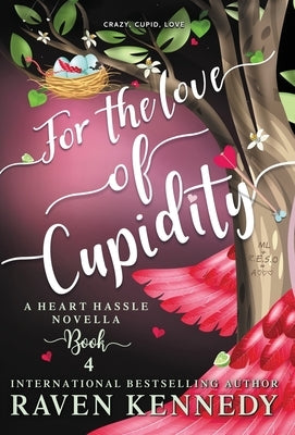 For the Love of Cupidity by Kennedy, Raven