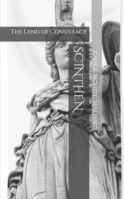 Scinthen: The Land of Conspiracy Paperback Independently Published