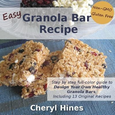 Easy Granola Bar Recipe: Design Your Own Healthy Granola Bar Paperback Simplefrugal Publishing