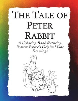 The Tale of Peter Rabbit Coloring Book: Beatrix Potter's Original Illustrations from the Classic Children's Story by Bow, Frankie