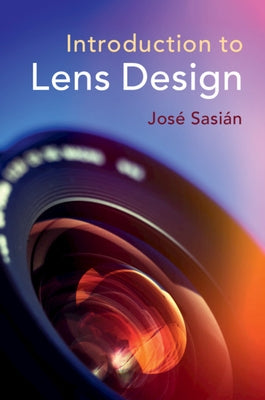 Introduction to Lens Design by Sasián, José